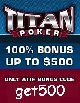 Titan Poker Bonus Code - get500 1.8.1 program
